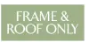 frame and roof only