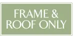 frame and roof only