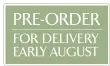 Pre-Order for Delivery early August